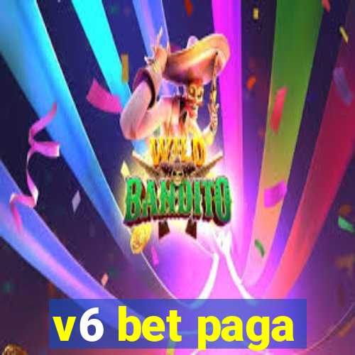 v6 bet paga